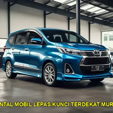 rental mobil lepas kunci terdekat murah